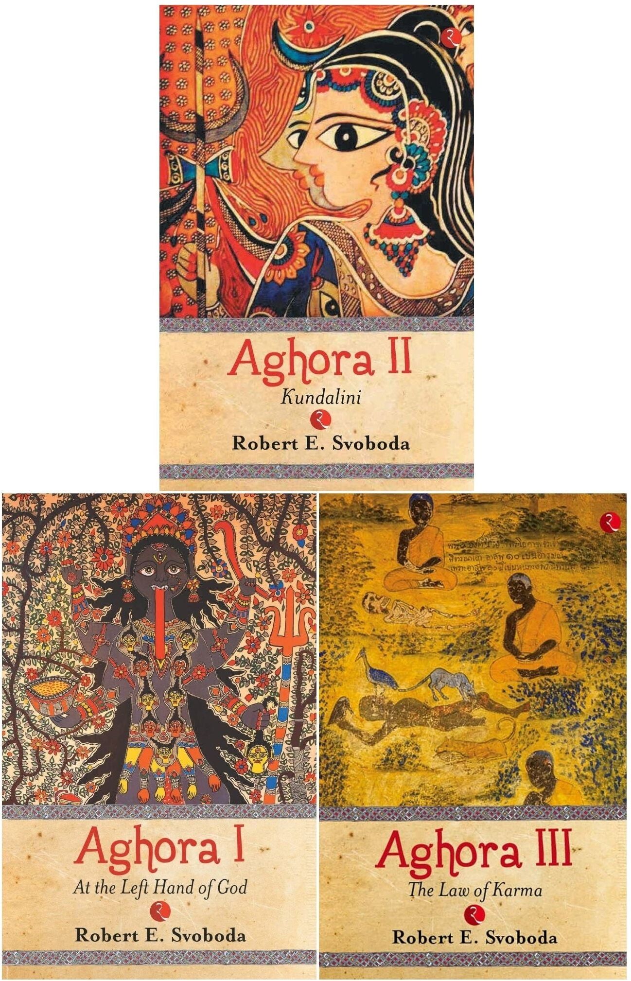 Rupa The Aghora Trilogy by Robert E. Svoboda (Volume I, Volume II, Volume III)