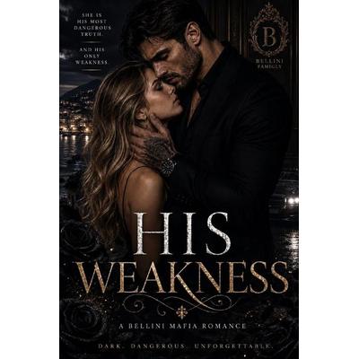 His Weakness, Taschenbuch von Leonie Gilch, Independently Published