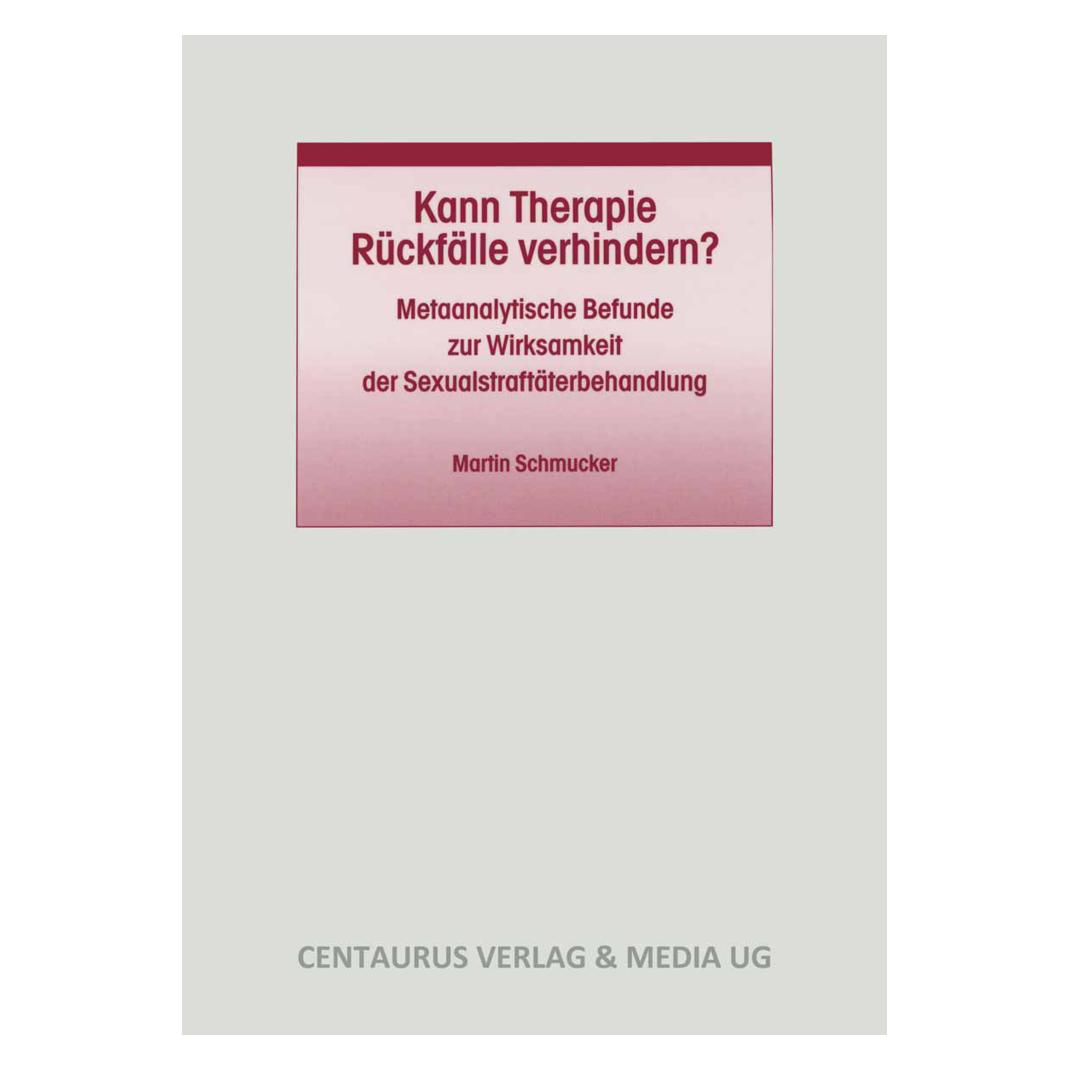 Centaurus Kann Therapie Rückfälle verhindern? (Deutsch, Softcover, Martin Schmucker) (8308927)