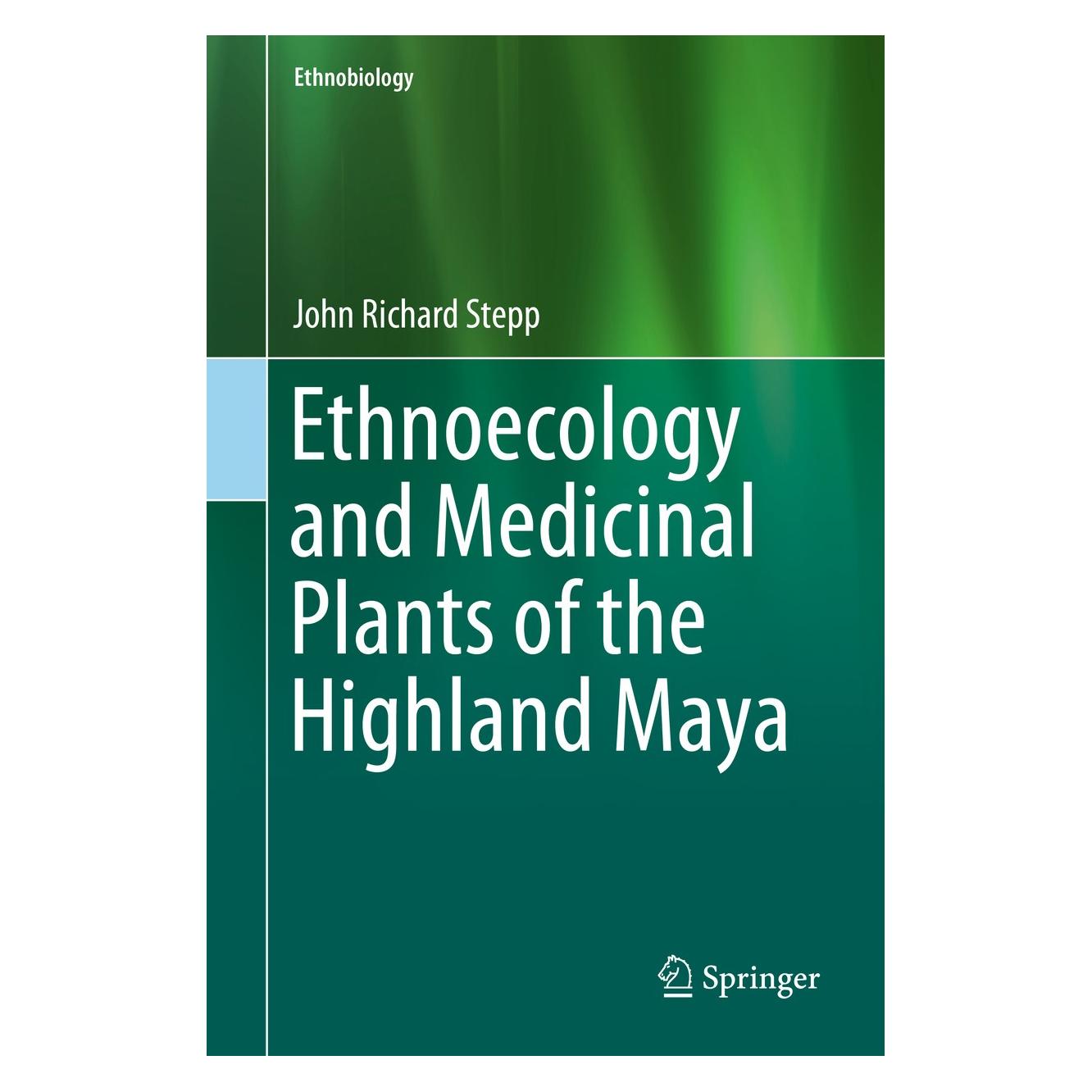 Springer Stepp:Ethnoecology and Medicinal Plants (Englisch, Hardcover, John Richard Stepp) (9783319693132)