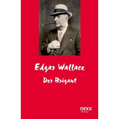 Der Brigant, Taschenbuch von Edgar Wallace, Nexx verlag, 978-3-95870-333-9