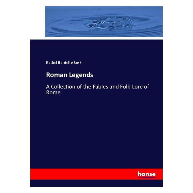 Hansebooks Roman Legends (Englisch, Softcover, Rachel Harriette Busk) (55922730)