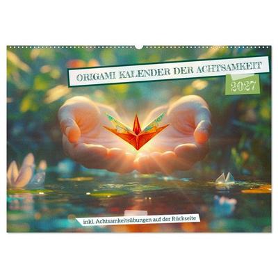 Origami Kalender der Achtsamkeit - Achtsamkeitskalender (Wandkalender 2027 DIN A2 quer), CALVENDO Monatskalender