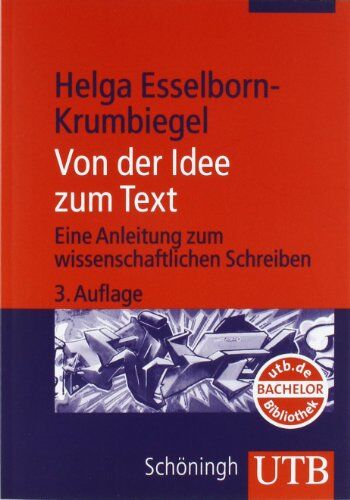 Helga Esselborn-Krumbiegel - Von der Idee zum Text. Eine Anleitung zum wissenschaftlichen Schreiben. - Preis vom 02.10.2026 23:42:20 h