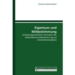Eigentum und Mitbestimmung, Fachbücher von Susanne Gschwandtner
