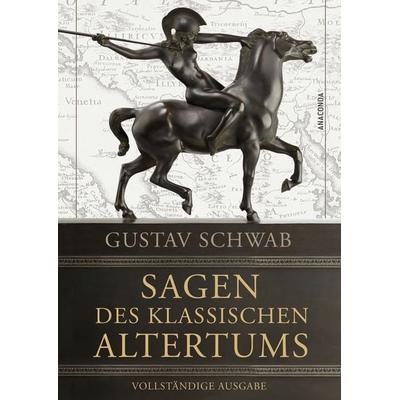 Sagen des klassischen Altertums - Vollständige Ausgabe, Gebundene Ausgabe von Gustav Schwab, Anaconda