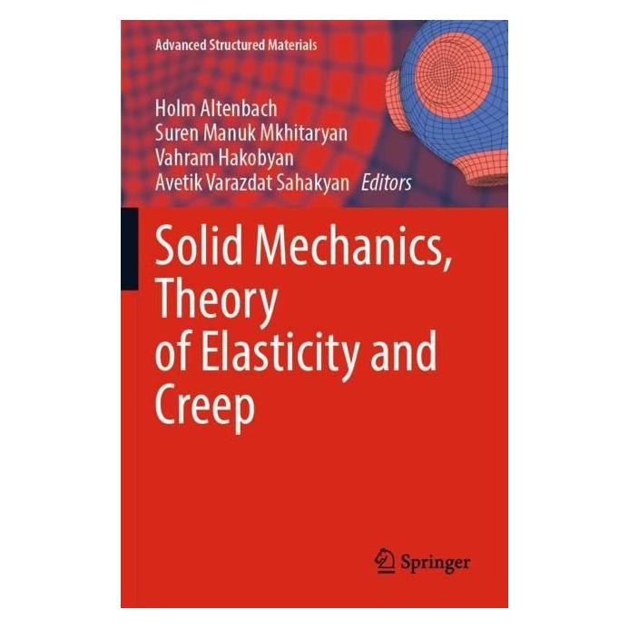 Springer Solid Mechanics, Theory of Elasticity and Creep (Englisch, Softcover, Avetik Varazdat Sahakyan, Holm Altenbach, Suren Manuk Mkhitaryan, Vahram Hakobyan) (57001804)