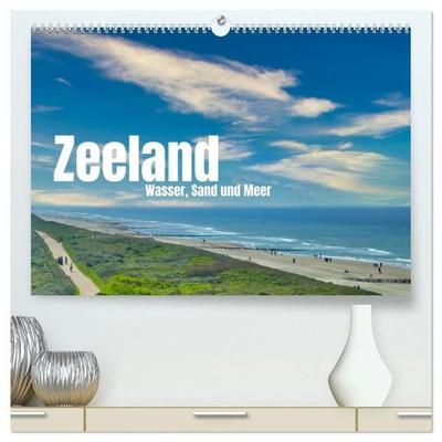 Zeeland - Wasser, Sand und Meer (hochwertiger Premium Wandkalender 2027 DIN A2 quer), Kunstdruck in Hochglanz