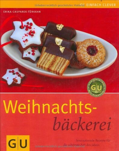 Erika Casparek-Türkkan - Weihnachtsbäckerei: Internationale Rezepte für die schönste Zeit des Jahres (GU einfach clever Relaunch 2007) - Preis vom 02.10.2026 23:42:20 h