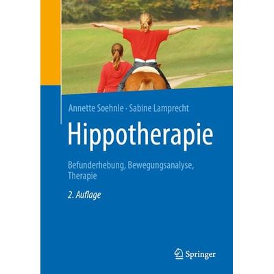 Hippotherapie, Taschenbuch von Annette Soehnle,Sabine Lamprecht, Springer Berlin, 978-3-662-59233-5