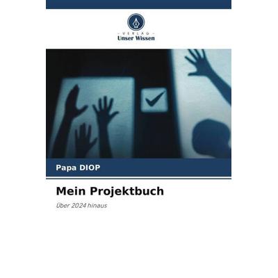 Mein Projektbuch, Taschenbuch von Papa Diop, Verlag Unser Wissen, 978-620-6-09237-7