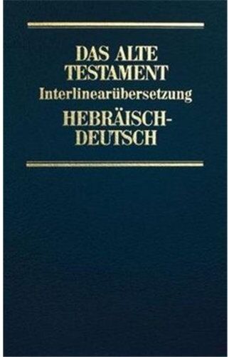 Steurer, Rita M. - Das Alte Testament, Interlinearübersetzung, Hebräisch-Deutsch, Band 1 - Preis vom 07.10.2026 11:45:10 h