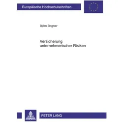 Versicherung unternehmerischer Risiken, Fachbücher von Björn Bogner