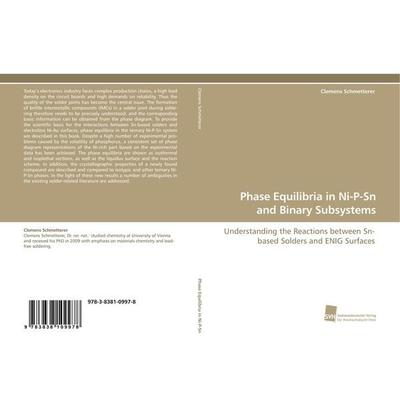 Phase Equilibria in Ni-P-Sn and Binary Subsystems, Taschenbuch von Clemens Schmetterer, Südwestdeutscher Verlag für Hochschulschriften,