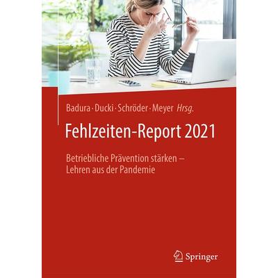Fehlzeiten-Report 2021, Taschenbuch von , Springer Berlin, 978-3-662-63721-0