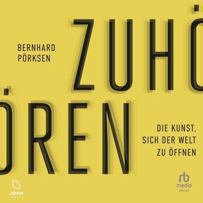 Zuhören - Bernhard Pörksen, Audio, 9783987858314