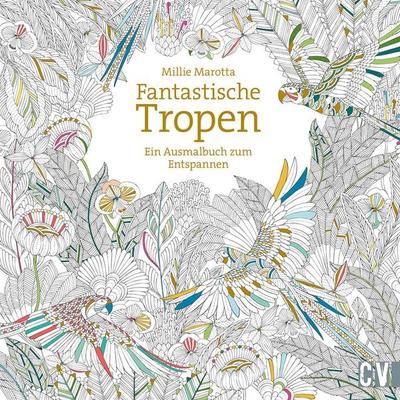 Fantastische Tropen, Taschenbuch von Millie Marotta, Christophorus