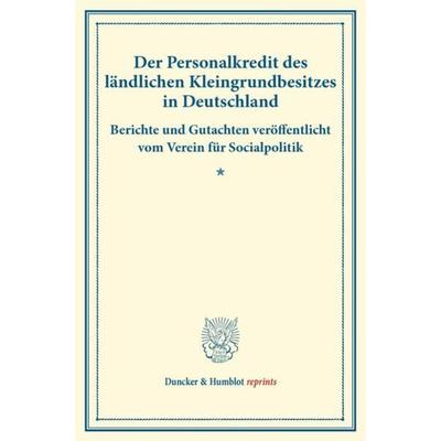 Der Personalkredit des ländlichen Kleingrundbesitzes in Österreich., Taschenbuch von , Duncker & Humblot, 978-3-428-17322-8