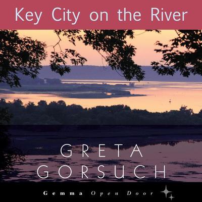 Key City on the River - Greta Gorsuch, Audio, 9781936846818