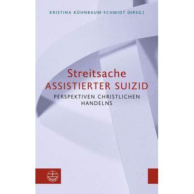 Streitsache Assistierter Suizid, Taschenbuch von , Evangelische Verlagsanstalt, 978-3-374-07083-1