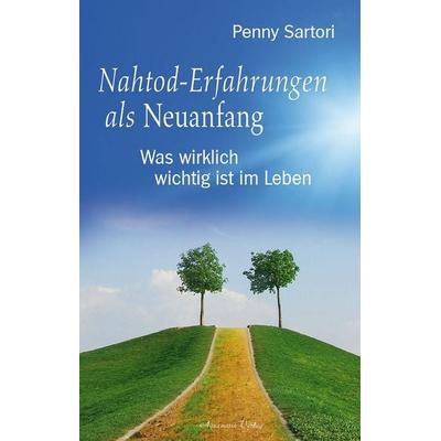 Nahtod-Erfahrungen als Neuanfang, Gebundene Ausgabe von Penny Sartori, Aquamarin, 978-3-89427-659-1
