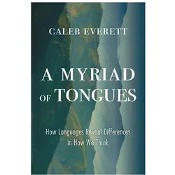 A Myriad of Tongues, Fachbücher von Everett Caleb, Caleb Everett