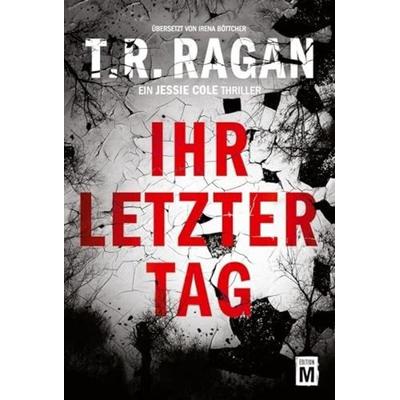 Ihr letzter Tag, Taschenbuch von T.R. Ragan, Edition M, 978-2-919800-15-5