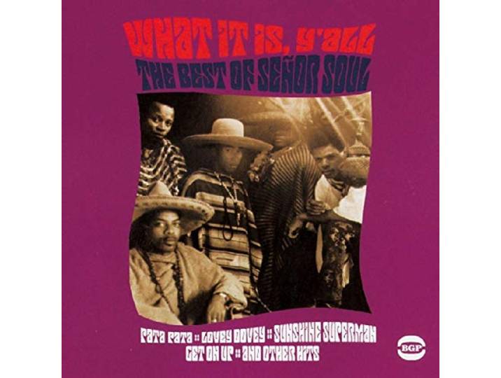 Senor Soul - What It Is Y All-Best Of