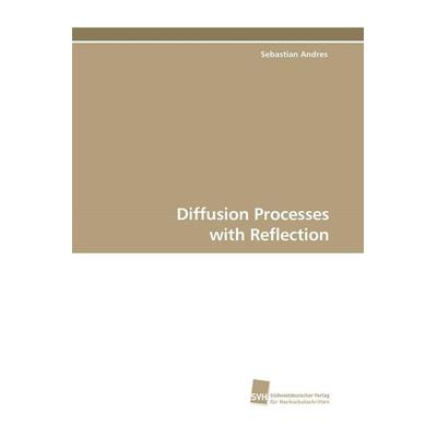 Diffusion Processes with Reflection, Taschenbuch von Sebastian Andres, Südwestdeutscher Verlag für Hochschulschriften, 978-3-8381-0928-2