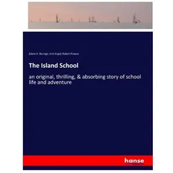 The Island School, Belletristik von Robert Prowse, Irvin Engel, Edwin H Burrage