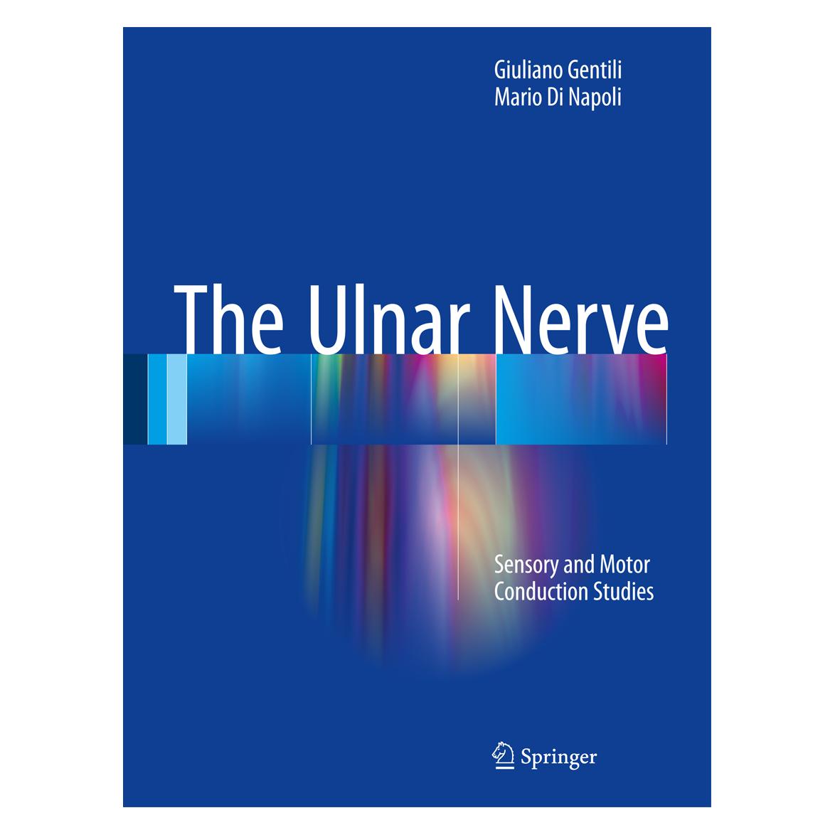 Springer Gentili:The Ulnar Nerve (Englisch, Hardcover, Giuliano Gentili, Mario Di Napoli) (9783319432915)