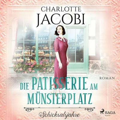 Die Patisserie am Münsterplatz – Schicksalsjahre: Roman (Die Kuchenkönigin von Straßburg 2) - Charlotte Jacobi, Audio, 9788726692723