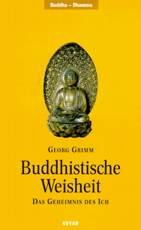 Georg Grimm - Buddhistische Weisheit. Das Geheimnis des ICH. Bausteine der Erkenntnis - Preis vom 13.10.2026 11:25:28 h
