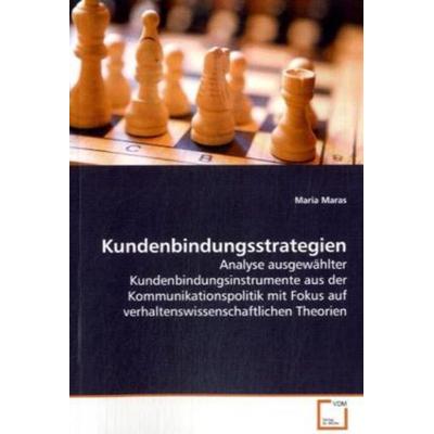 Maras, M: Kundenbindungsstrategien, Taschenbuch von Maria Maras, VDM, 978-3-639-11160-6