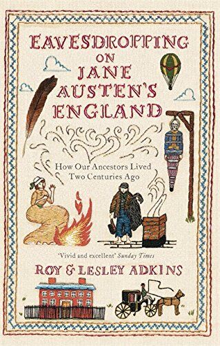 Roy Adkins - Eavesdropping on Jane Austen's England: How Our Ancestors Lived Two Centuries Ago - Preis vom 09.10.2026 07:28:09 h