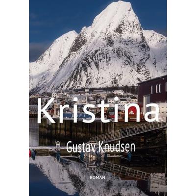 Kristina, Taschenbuch von Gustav Knudsen, BoD – Books on Demand, 978-3-7693-1253-9