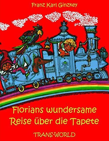 Ginzkey, Franz Karl - Florians wundersame Reise über die Tapete - Preis vom 09.10.2026 07:28:09 h