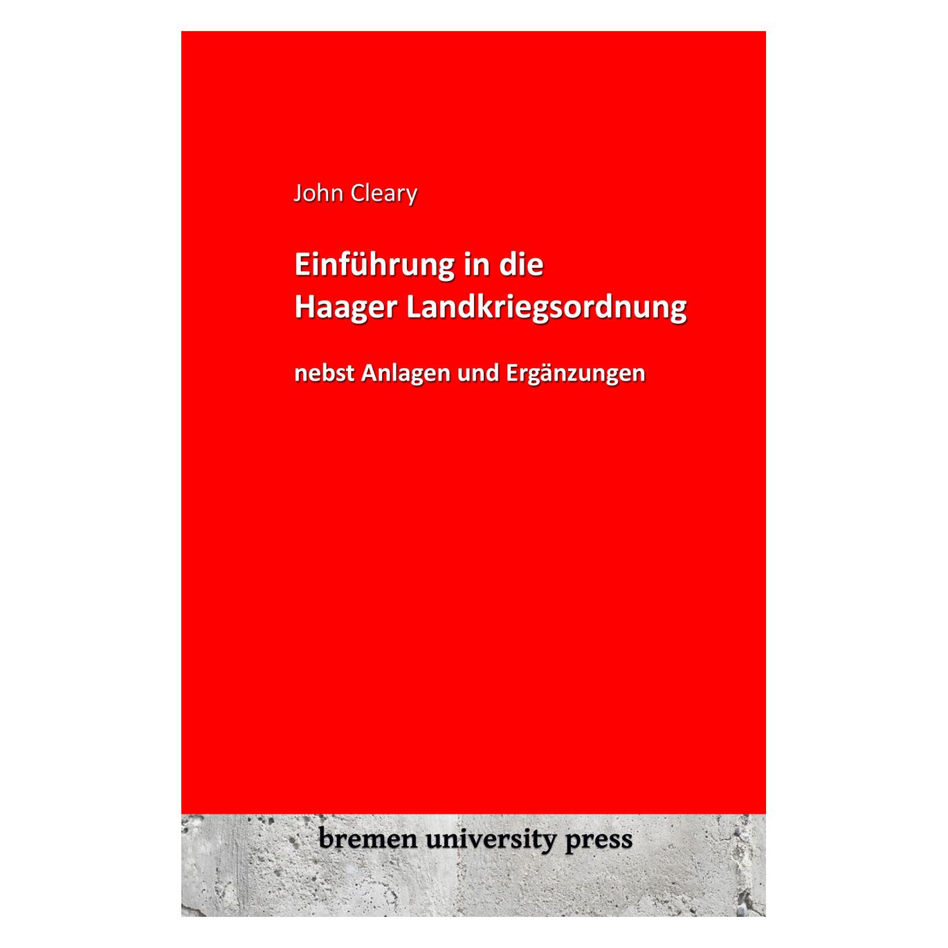 Bremen University Einführung in die Haager Landkriegsordnung (Deutsch, Softcover, John Cleary) (56979851)