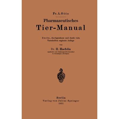 Pharmazeutisches Tier-Manual, Taschenbuch von Fr. A. Otto,H. Haefelin, Springer Berlin, 978-3-642-98339-9