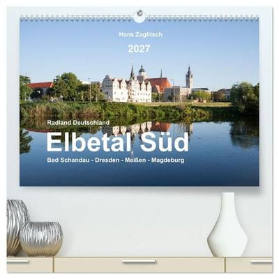 Elbetal Süd - Radland Deutschland (hochwertiger Premium Wandkalender 2027 DIN A2 quer), Kunstdruck in Hochglanz