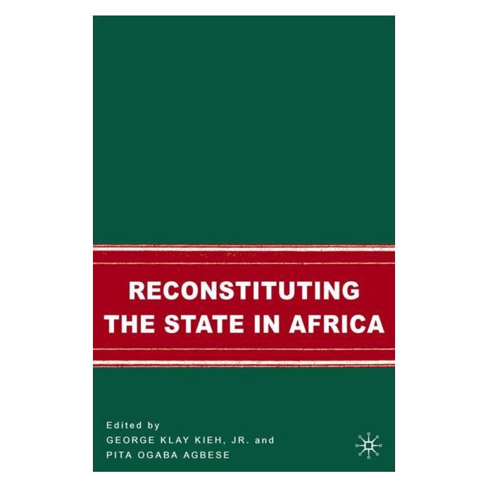 Palgrave Macmillan Reconstituting the State in Africa (Englisch, Hardcover, G. Kieh, P. Agbese) (63376651)