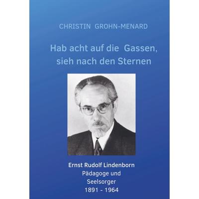 Hab acht auf die Gassen, sieh nach den Sternen, Taschenbuch von Christin Grohn-Menard, Bookmundo Direct, 978-94-6386-508-1