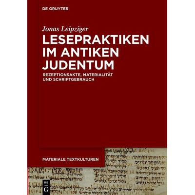 Lesepraktiken im antiken Judentum, Gebundene Ausgabe von Jonas Leipziger, De Gruyter, 978-3-11-073762-2