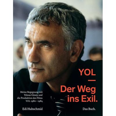 YOL - Der Weg ins Exil. Das Buch, Taschenbuch von Edi Hubschmid, Umut Editions GmbH, 978-3-907317-00-6