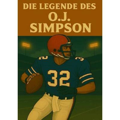Football Legenden / Die Legende des O.J. Simpson, Taschenbuch von Anton Bauer, Epubli, 978-3-8197-7164-4