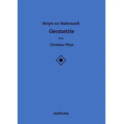 Skripte zur Mathematik - Geometrie, Fachbücher von Christian Wyss