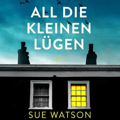 All die kleinen Lügen - Sue Watson, Audio, 9781807221201