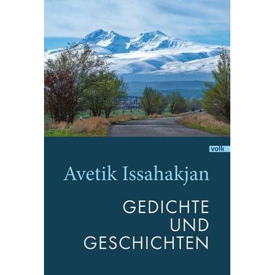 Gedichte und Geschichten, Taschenbuch von Avetik Issahakjan, Volk Verlag, 978-3-86222-515-6