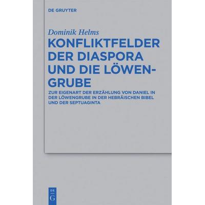 Konfliktfelder der Diaspora und die Löwengrube, Gebundene Ausgabe von Dominik Helms, De Gruyter, 978-3-11-030949-2