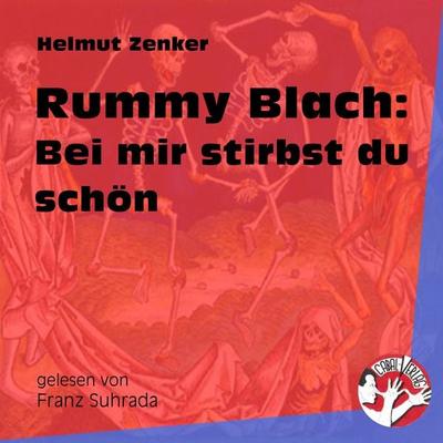 Rummy Blach: Bei mir stirbst du schön - Helmut Zenker, Audio, 9783991453161